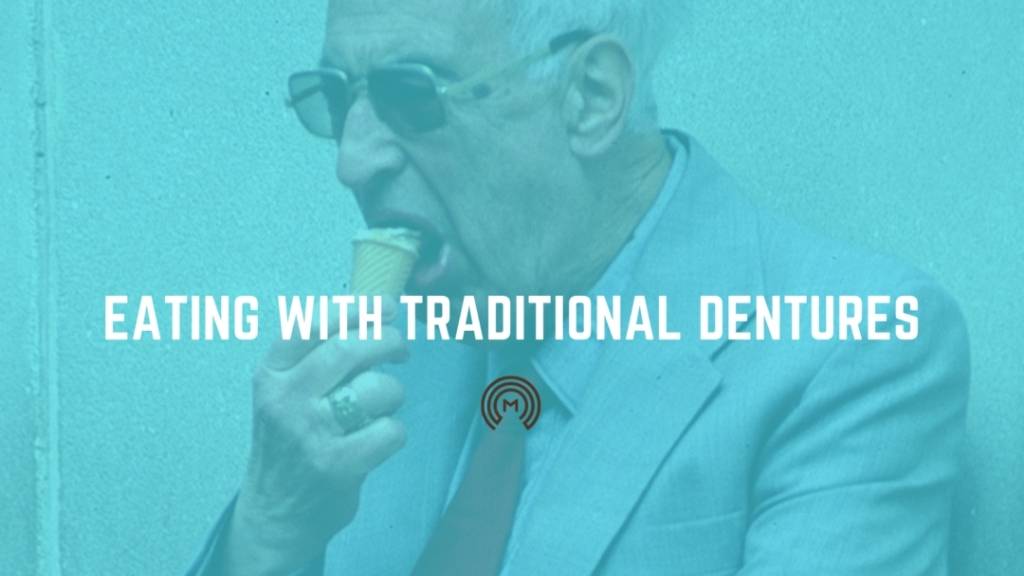 eating with traditional dentures mount prospect